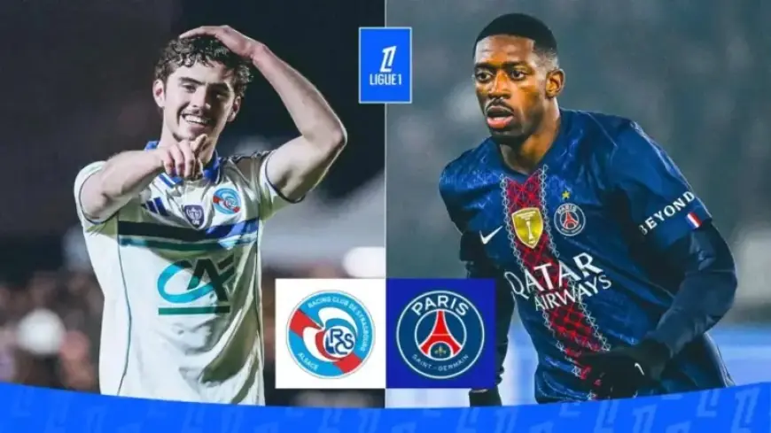 Strasbourg vs PSG: Official Line-Ups Announced