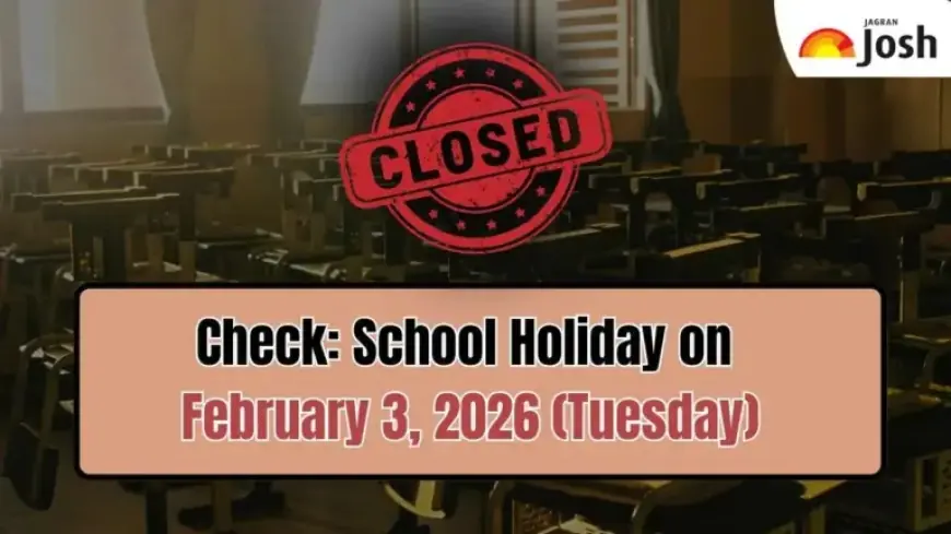 Schools to Close in Select States on February 3, 2026: Details Inside