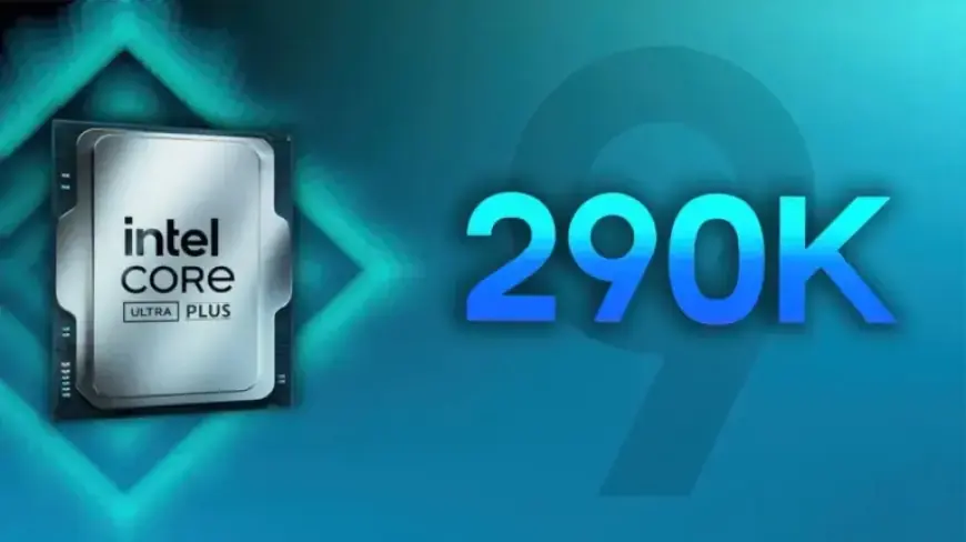 Intel Core Ultra 9 290K Plus Outpaces 285K by 10% ST, 11% MT in Leak