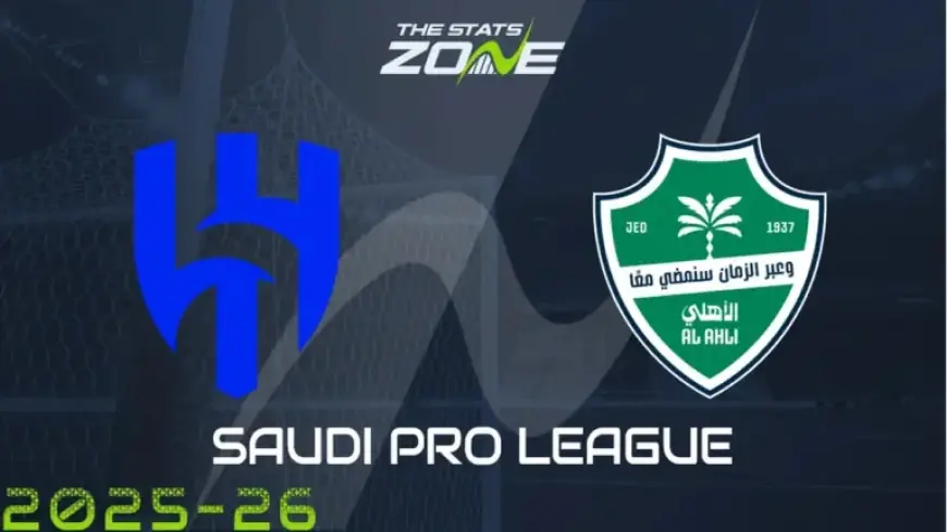 Al Hilal vs Al Ahli: Match Preview and Prediction