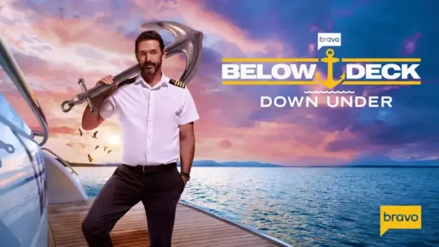 “‘Below Deck Down Under’ Season 4 Premiere Date and Time Announced”