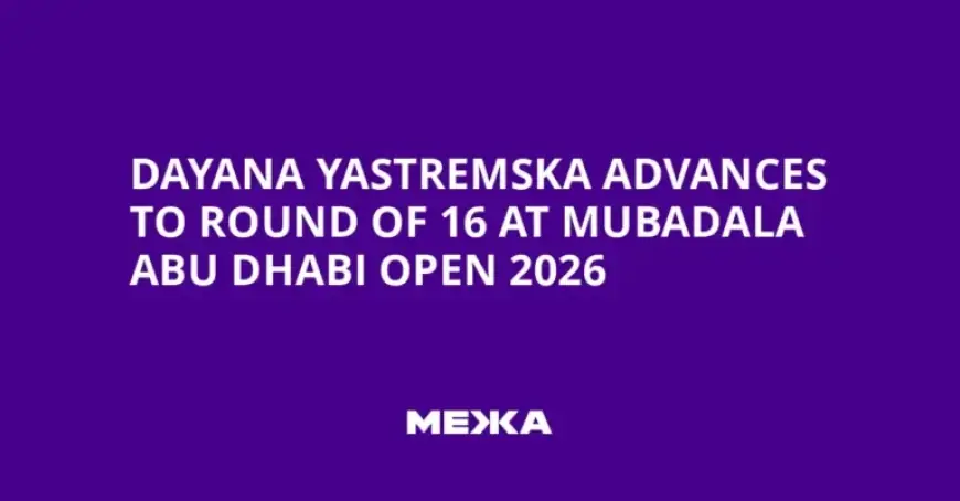 Dayana Yastremska Reaches 2026 Mubadala Abu Dhabi Open Round of 16