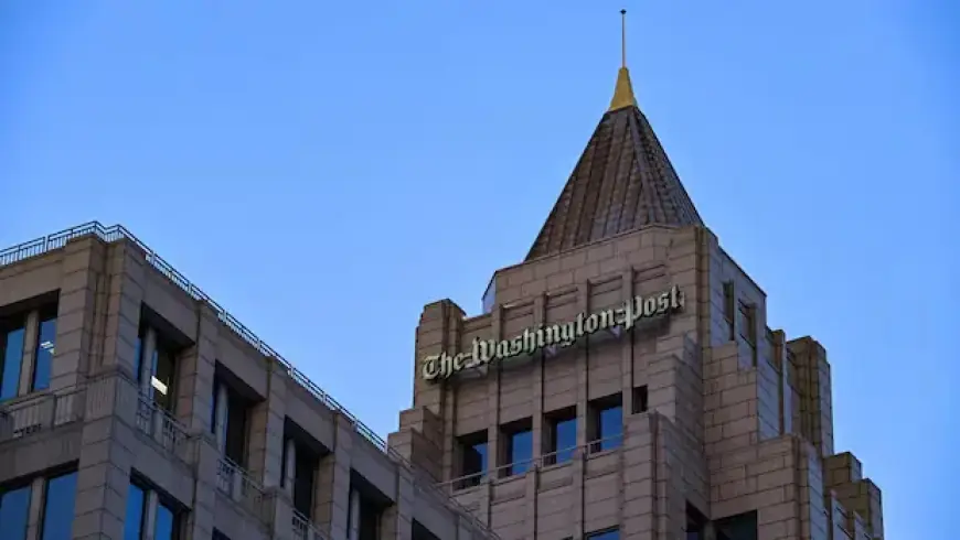 Washington Post Slashes One-Third of Staff Across Newsroom and Departments