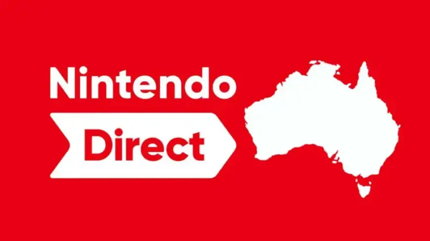 Nintendo Direct Spotlights 3rd Party Games: Aussie Times Revealed for Tomorrow