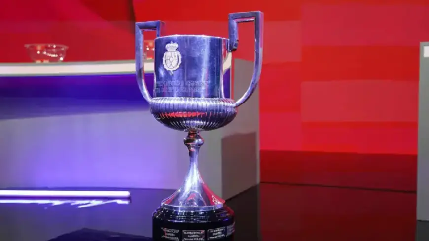 Copa del Rey Semifinal Draw: Schedule, TV, and Online Viewing Details