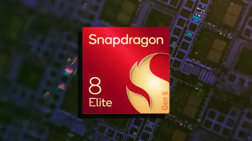 Qualcomm Tackles Snapdragon 8 Elite Gen 6 Overheating, Not Using TSMC’s 2nm Process