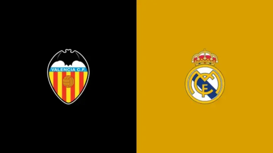 Watch Valencia vs Real Madrid: Live Stream, TV Channel, Start Time