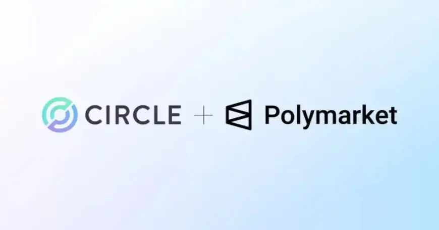 Circle and Polymarket Join Forces to Enhance Onchain Financial Markets