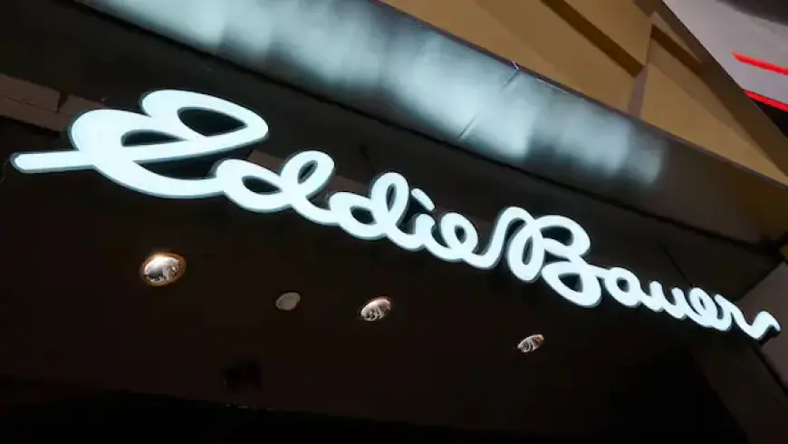 Eddie Bauer Seeks Bankruptcy Protection Amid Outdoor Sportswear Struggles