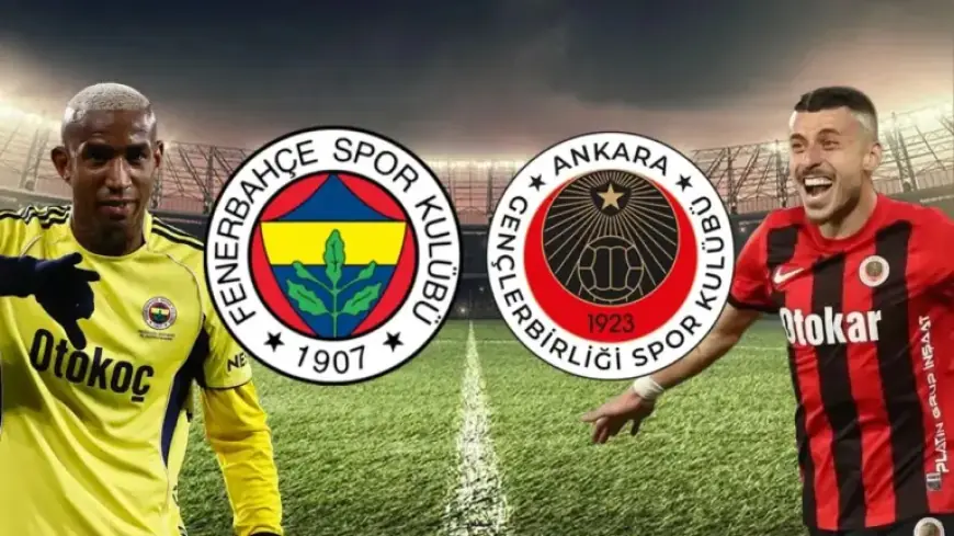 Fenerbahçe vs Gençlerbirliği: Starting Lineups Announced