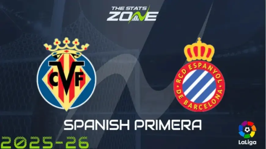 Villarreal vs Espanyol: Team News and Match Predictions