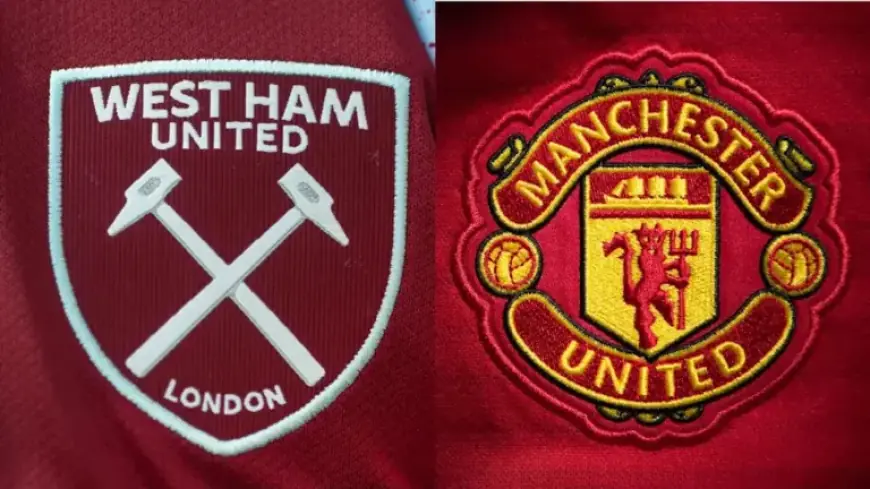 West Ham vs Man Utd: Match Preview, Predictions & Lineups Revealed