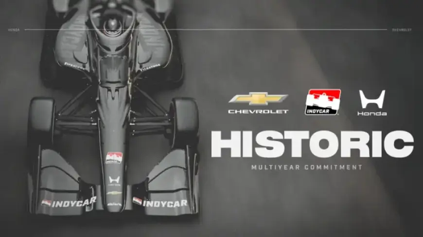 Chevrolet and Honda Announce Historic Multiyear Commitment to INDYCAR