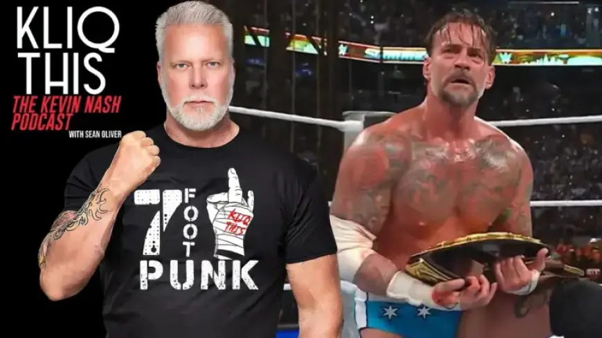 Kevin Nash Criticizes CM Punk for Wasting a Decade’s Earnings Potential