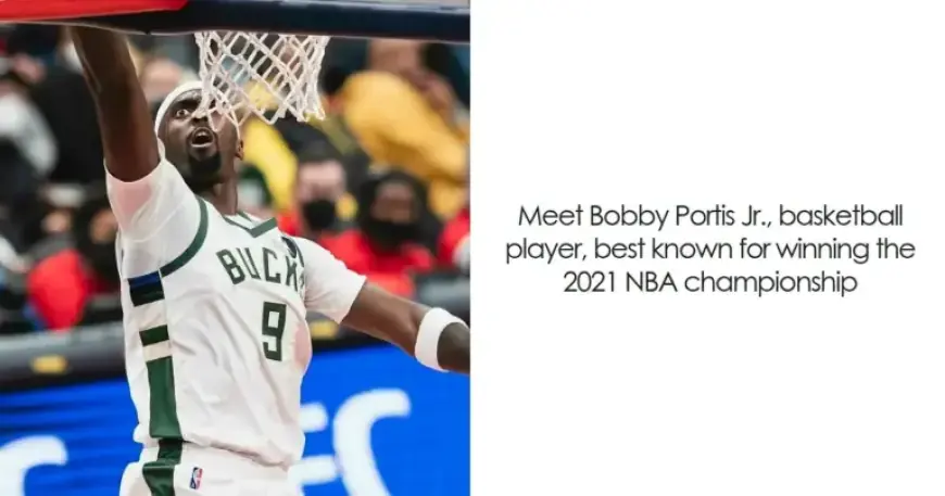 Bobby Portis turns 31 as NBA sends birthday nod and Bucks eye second-half push