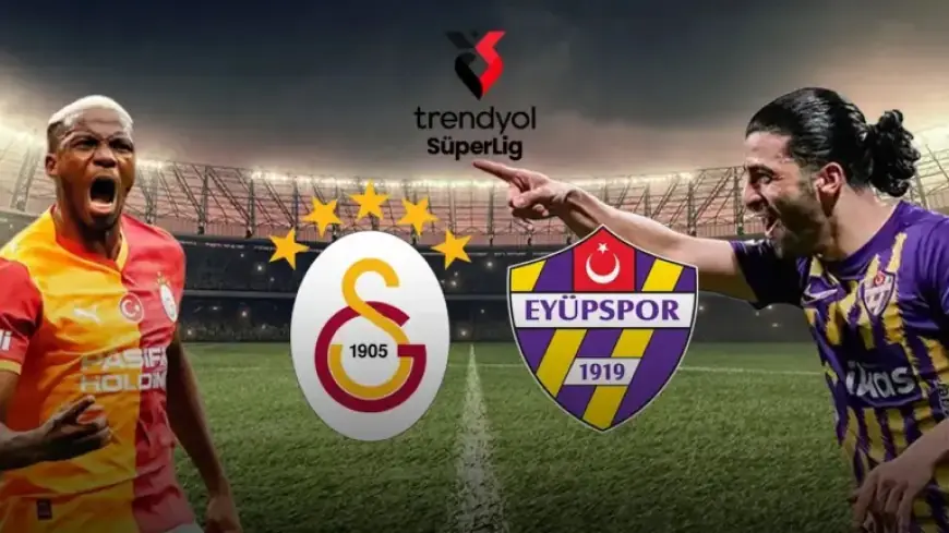 Live Commentary: Galatasaray vs. Eyüpspor Match