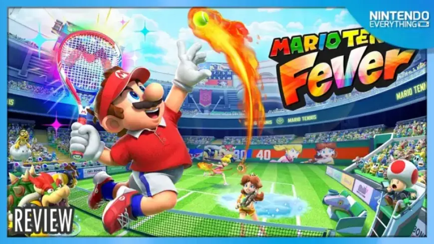 Review: Mario Tennis Fever Unleashes Excitement on Nintendo Switch 2