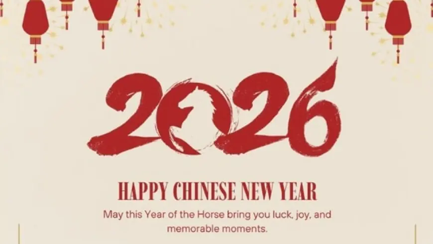 Chinese New Year 2026 Date Set for February 17 as the Year of the Horse Begins