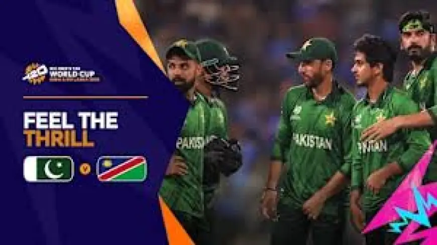 pakistan vs namibia set to ignite T20WC 2026 — Feel The Thrill