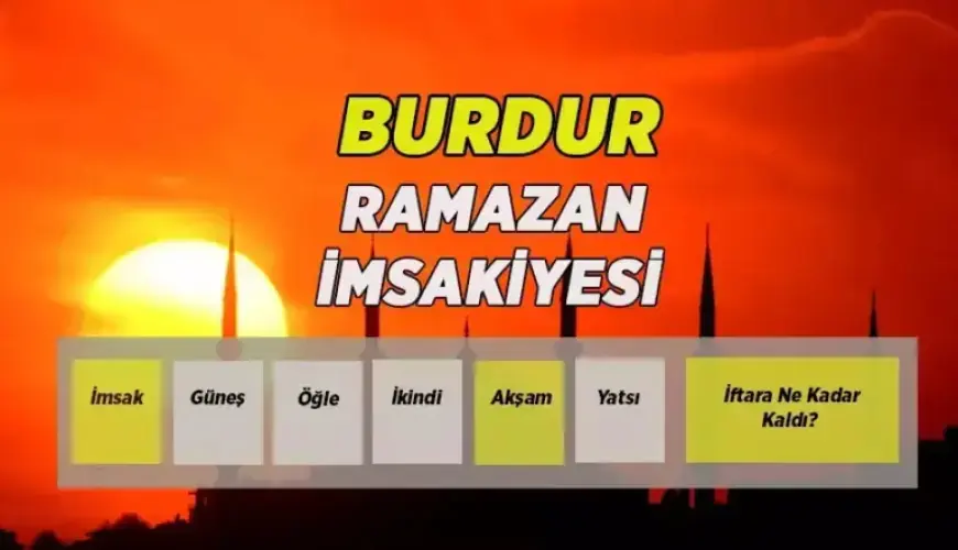 Burdur 2026 Fasting Times: Diyanet’s Iftar and Sahur Schedule