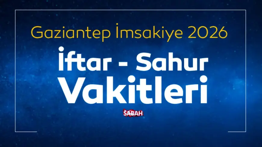 Gaziantep iftar and sahur times: Diyanet publishes 29-day imsakiye as Ramazan begins Feb. 19, 2026