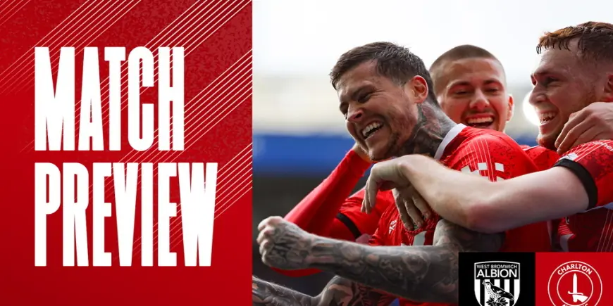 West Brom Vs Charlton: team news, referee, odds and matchday details