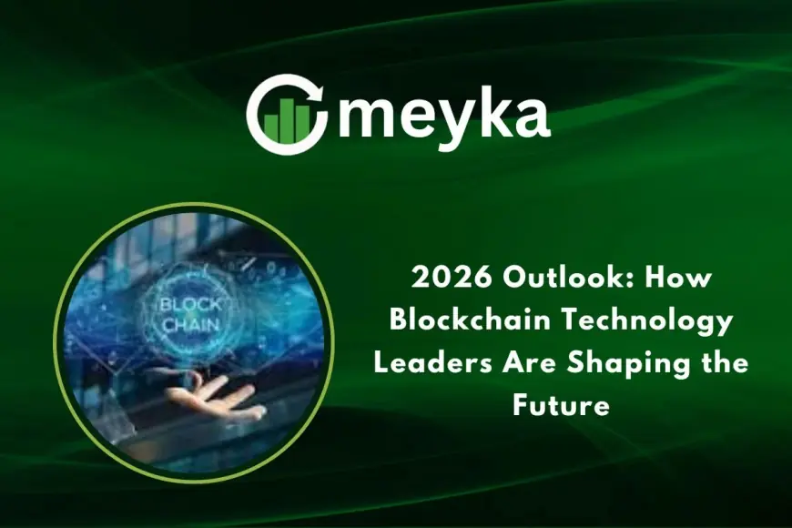 2026 Outlook: Blockchain Technology Leaders Push Integration Across Finance, Government and Business