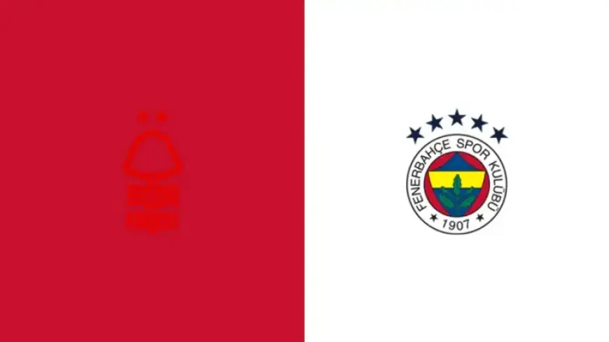 Watch Nottingham Forest vs Fenerbahce Europa League Game: Stream, Channel, Start Time