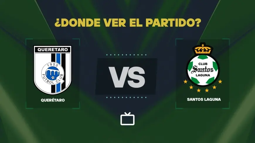 Querétaro - Santos tighten La Corregidora ahead of Clausura clash