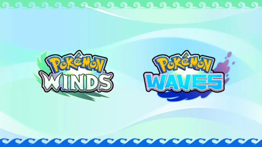 Pokemon Winds and Waves Starters Revealed as Gen 10 Heads to Switch 2 in 2027