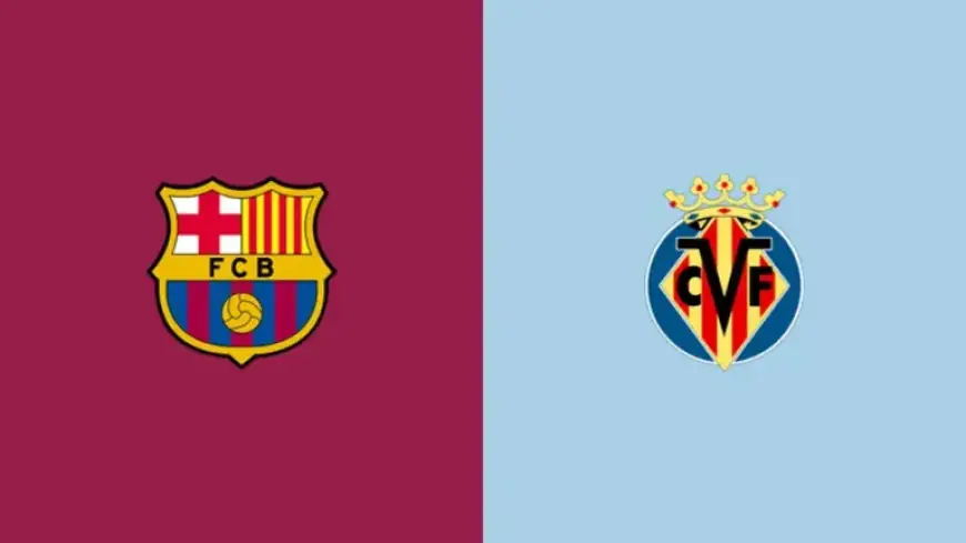 Watch Barcelona vs Villarreal Live: Stream, TV Channel, Start Time for LaLiga Game