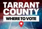 Voting Near Me: What Tarrant County Voters Should Know Ahead of the March 3 Primary