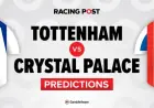 Tottenham vs Crystal Palace: Predictions, Team News, Betting Tips & Odds