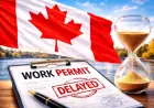 Canada Work Permit Delays Reach Record Highs in 2026