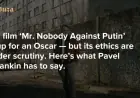Mr Nobody Against Putin in Los Angeles Sparks Ethical Debate After Oscar Win