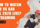 Watch QUE vs KAR PSL 2026 Live: Streaming Guide