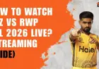 Watch PSZ vs RWP PSL 2026 Live: Streaming Guide