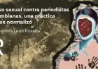 Sexual Harassment of Colombian Journalists: A Normalized Practice