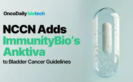 NCCN Integrates ImmunityBio’s Anktiva in Bladder Cancer Guidelines