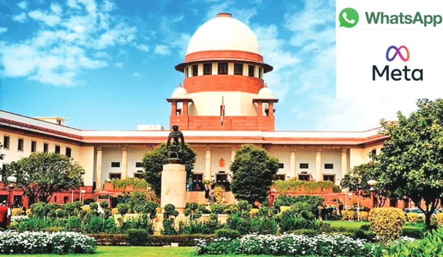 News Today: Supreme Court Directs Meta and WhatsApp to Comply with CCI Privacy Guidelines — news today update