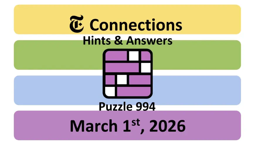 NYT Connections Hints Today March 1, 2026: All Answers for Puzzle #994