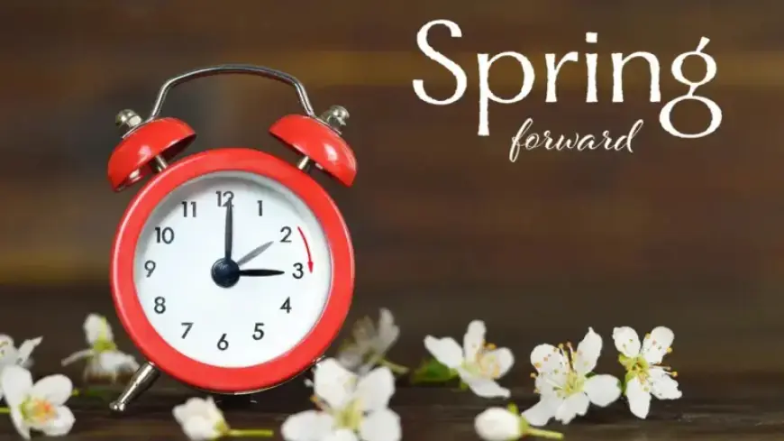 Daylight Saving Time Begins: Clocks Spring Forward This Weekend 2026