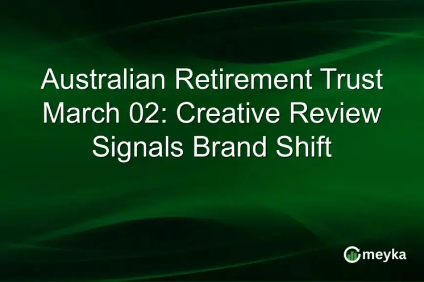 Australian Retirement Trust’s Creative Review Marks Brand Evolution