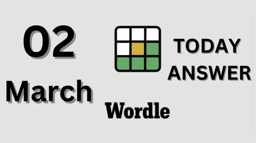 Wordle Today Answer for March 2, 2026 — Puzzle #1717 Solution Is ---