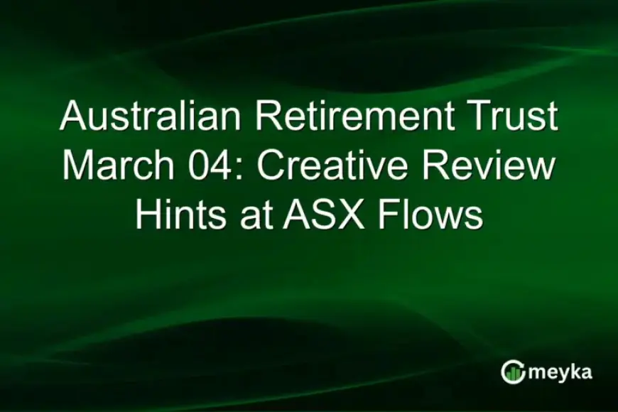Australian Retirement Trust Review Suggests ASX Flow Changes