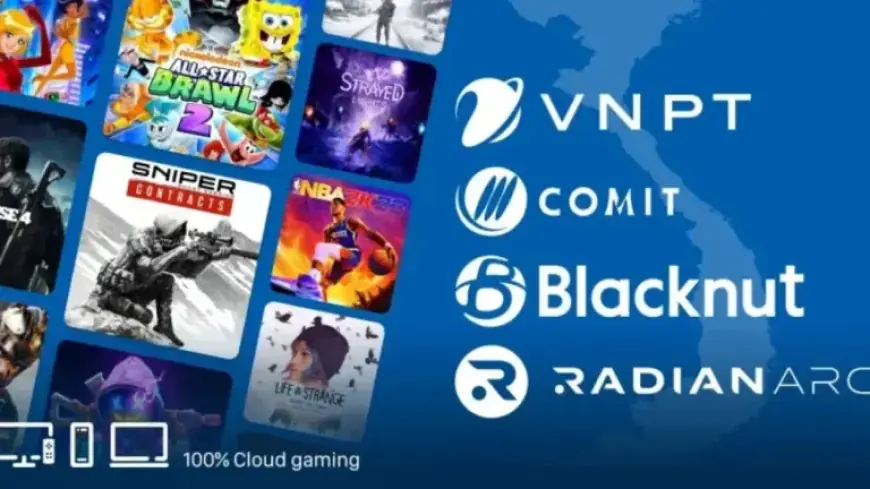 Radian Arc, VNPT, Blacknut Unveil Vietnam’s GPU Cloud Gaming, AI Infrastructure Expansion