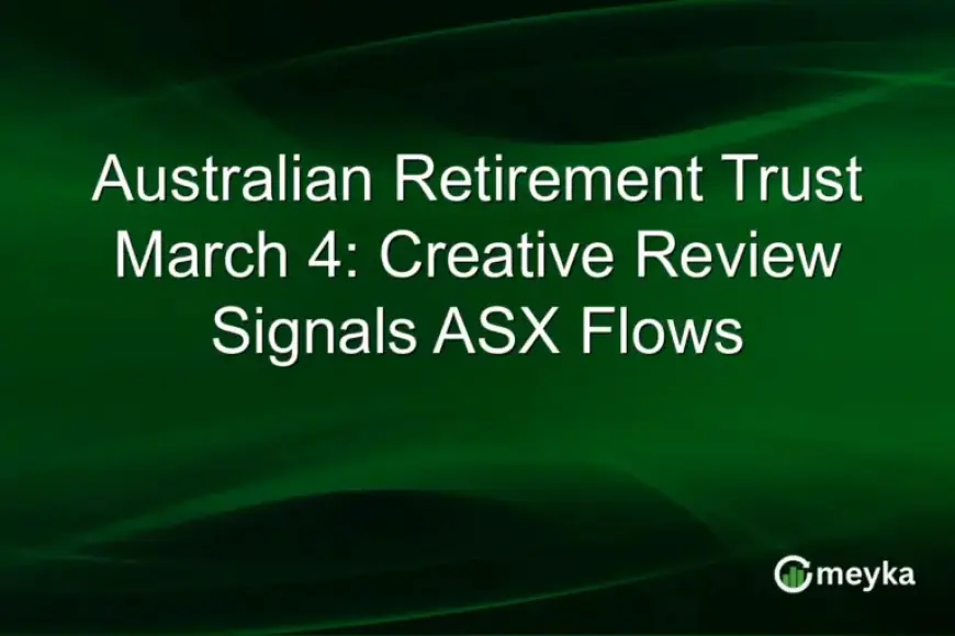 Creative Review Impacts ASX Flows, Says Australian Retirement Trust