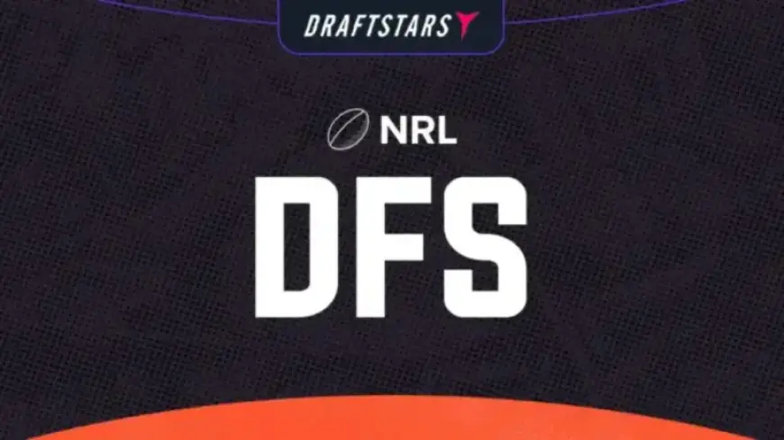 NRL Saturday Draftstars 2026: Round 1 DFS Preview & Projections