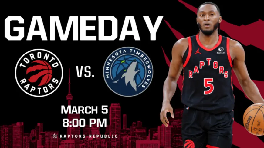 Raptors Face Timberwolves Showdown on March 5th