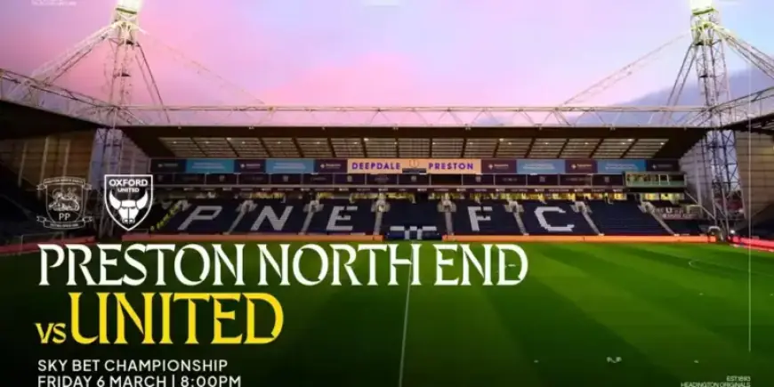 Preston North End Faces Oxford United: Match Preview